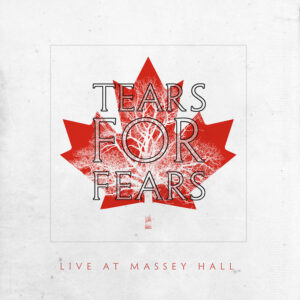 record store day - Tears For Fears – Live at Massey Hall
