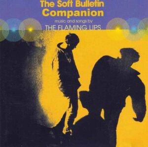 record store day The Flaming Lips – The Soft Bulletin Companion